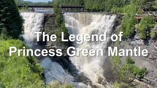 The Legend of Green Mantle ~ Kakabeka Falls