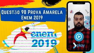 Enem 2019 - Questão 98 (Prova Amarela) | Revisão e Resolução de Química