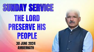 SUNDAY SERVICE || THE LORD PRESERVE HIS PEOPLE || APOSTLE SHEKAR DAVID || 30\06\24 AMBERNATH