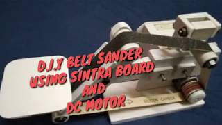 D.I.Y BELT SANDER USING Sintraboard and 12VOLTS DC MOTOR