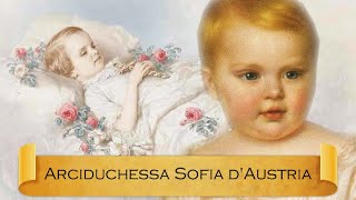 Arciduchessa Sofia d'Austria, la primogenita di Sissi che morì a due anni