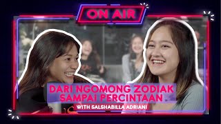 #35 NGOMEL | NGOMONGIN ZODIAK YANG BERUJUNG CINTA WITH SALSHABILLA ADRIANI​