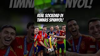 Real Sociedad di Timnas Spanyol! 🔥🇪🇸 #realsociedad #spanyol #spain #pialaeropa2024 #football