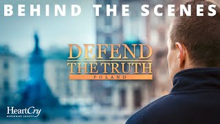 Behind the Scenes of Defend the Truth (2022) | HeartCry Films