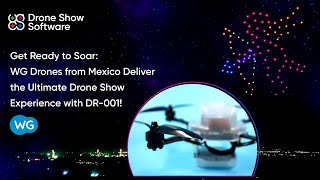 Get Ready to Soar: WG Drones Deliver the Ultimate Drone Show Experience with DR-001!