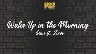 Siine ft. Zorro - Wake Up in the Morning