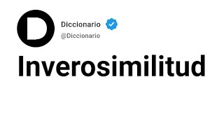 Inverosimilitud Significado En Español