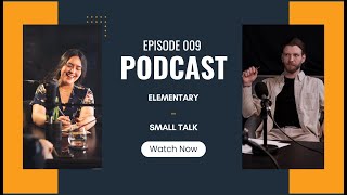 Real-Life English Podcasts | Elementary | Episode 009 Small Talk