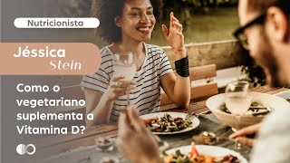 Como o vegetariano suplementa a Vitamina D?