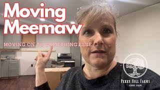 MOVING MEEMAW: Moving on to Something Else