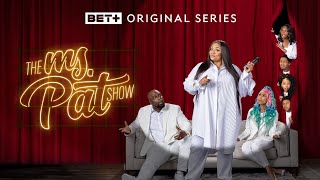 BET+ Original Series Now On BET | The Ms. Pat Show Season 2 Episode 6 Next Wed 10/9c | BETRewind