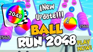 BALL RUN 2048 ALL LEVELS GAMEPLAY WALKTHROUGH NEW LEVEL UP BIG UPDATE!