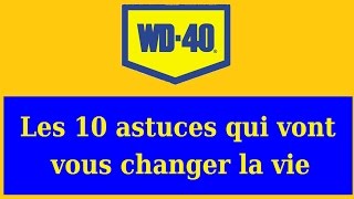 Les 10 astuces qui vont vous changer la vie (WD40)