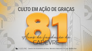 CULTO EM AÇÕES DE GRAÇAS - 81 ANOS - CADEVRE  - 02/01/2024