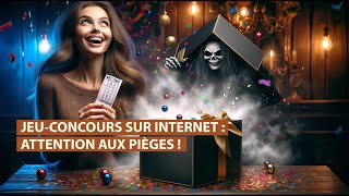 JEU-CONCOURS SUR INTERNET : ATTENTION AUX PIÈGES ! [100% DE CHANCE DE PERDRE VOTRE ARGENT !]