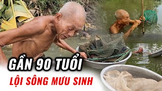 Ngỡ ngàng khi Cụ ông gần 90 tuổi  TRẦM MÌNH LỘI SÔNG kiếm tiền mưu sinh | Bùi Hồ TV