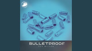 Bulletproof (Christian Desnoyers Remix)