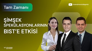 Şimşek Spekülasyonlarının BIST’e Etkisi