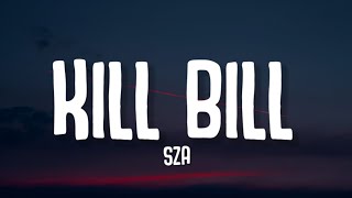 SZA - Kill Bill (Lyrics)