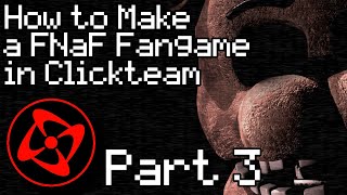 How to Make a FNaF Fangame in Clickteam Fusion 2.5 - Part 3 (Night System Setup)