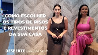 COMO ESCOLHER OS TIPOS DE PISOS E REVESTIMENTOS DA SUA CASA | ARQUITETANDO OBRAS