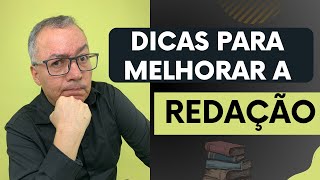 DICAS PARA MELHORAR A REDAÇÃO