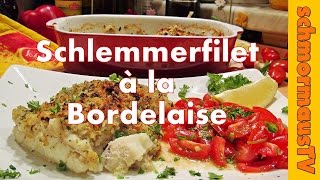 Schlemmerfilet à la Bordelaise mit Kabeljau