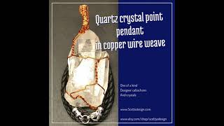 Quartz crystal point
 pendant
 in copper wire weave