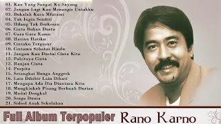 FULL ALBUM RANO KARNO ||   🎧Kau Yang Sangat Ku Sayang🎧 || 21 Lagu Terbaik Sepanjang Masa