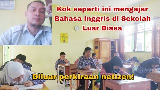 melihat lebih dekat belajar Bahasa Inggris di Sekolah Luar Biasa