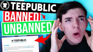 How To Get UNBANNED From TeePublic!! (Get Your BANNED Account Back)