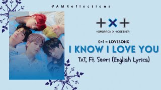 TXT (투모로우바이투게더) '0X1=LOVESONG (I Know I Love You) feat. Seori' English Lyrics