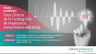 Charla académica - Usos clínicos de la Cardiografía de impedancia (velocimetría eléctrica)