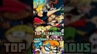 TOP 5 FAMOUS CARTOON SHOWS  IN THE WORLD 🌏 #trending #viral #shorts #entertainment #cartoon