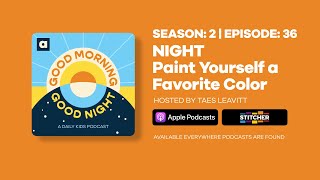 Good Morning, Good Night | Season 2, Episode 36: NIGHT Paint Yourself a Favorite Color