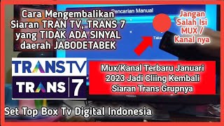 mencari siaran trans tv, trans 7 yang hilang tidak ada sinyal