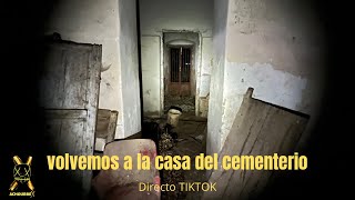 La casa del CEMENTERIO. Regresamos. Directo de tiktok completo