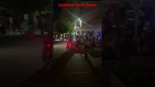 Ljubljana Gece Hayatı