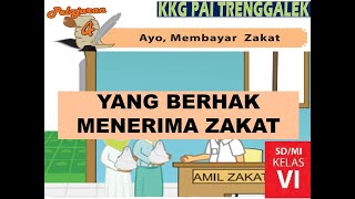 Kelas 6 PAI: Pelajaran 4 bagian 3 (Mustahiq Zakat)