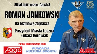 Roman Jankowski. Tego  na pewno nie wiedzieliście o ikonie Unii Leszno