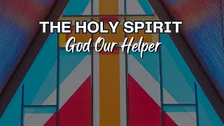 The Holy Spirit: God Our Helper | Naren Thapa | Leaning on God | 14th January 2024