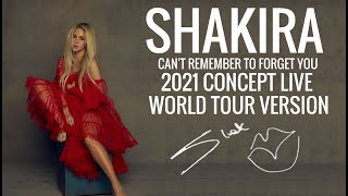 2021 Shakira Concept Live Version | Can't Remember To Forget You