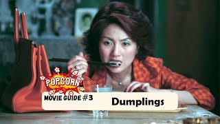 #3 POPCORN MOVIE GUIDE - DUMPLINGS /ХҮҮХДИЙН МАХААР ХИЙСЭН БАНШ/