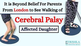 My Daughter with Cerebral Palsy Got Walking Ability with Stick at Trishla Foundation not at UK