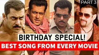 Salman Khan BEST Song from EVERY Movie #3 | Salman Khan Birthday Special Video 2018!