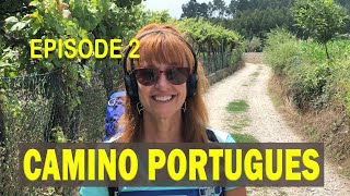 Camino Portuguese - Episode 2 - Pedra Furada - Tamel (sao Pedro Fins) - (Updated)