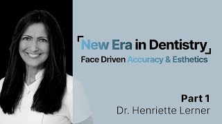 Part 1. Dr.Henriette Lerner (New Era in Dentistry : Face Driven Accuracy & Esthetics) RAY Symposium