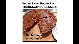 VEGAN THANKSGIVING DESSERT, Sweet Potato Pie