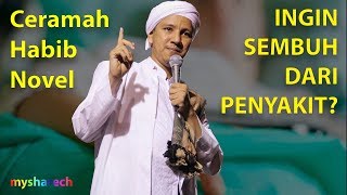 INGIN SEMBUH DARI PENYAKIT? PERBANYAK WIRID INI | CERAMAH HABIB NOVEL ALAYDRUS TERBARU