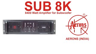 AERONS SUB 8K Amplifier | 8400watt amplifier | Class AB + D